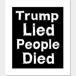 Trump Lied People Died Posters and Art